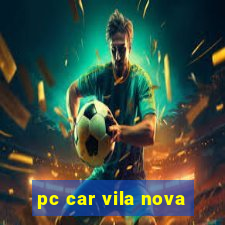 pc car vila nova